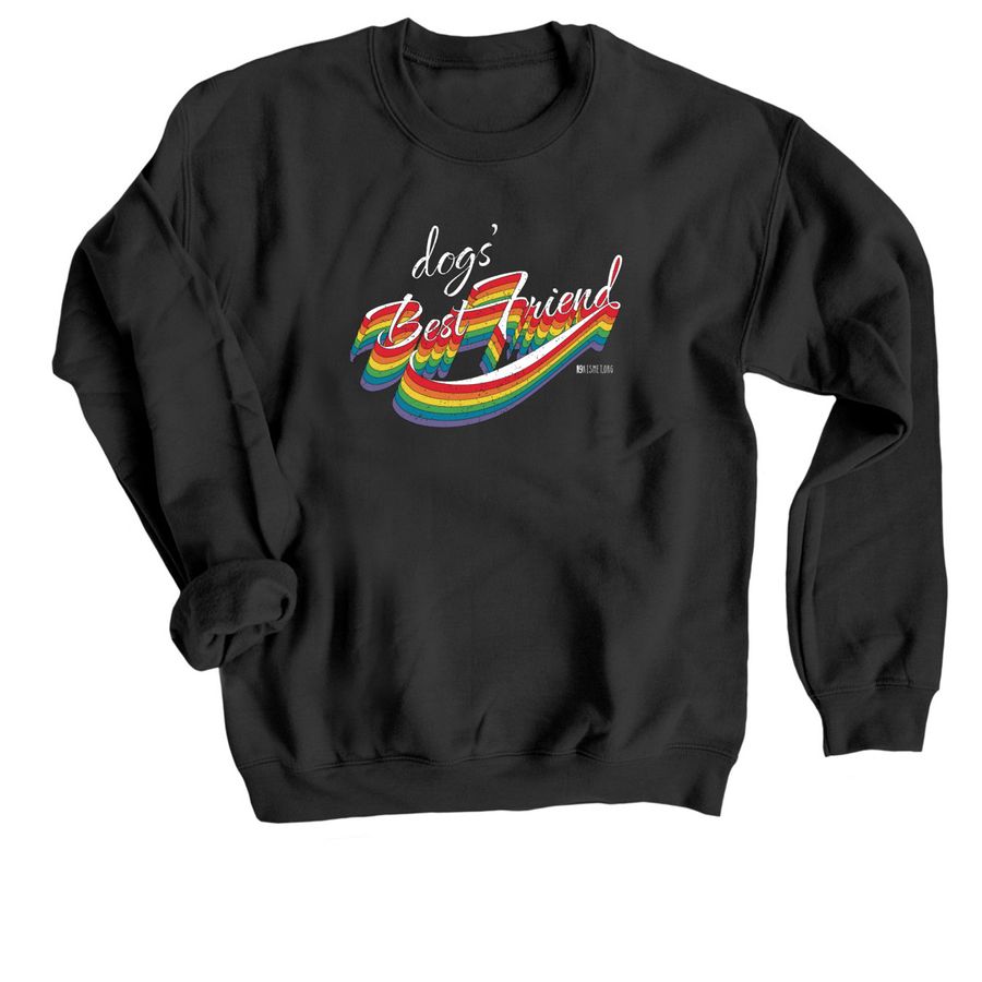 Black crewneck with "Dogs Best Friend" rainbow design graphic
